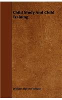 Child Study And Child Training: (English)