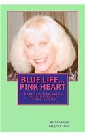 Blue Life...Pink Heart