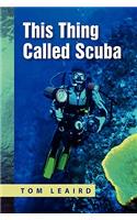 This Thing Called Scuba