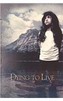 Dying to Live