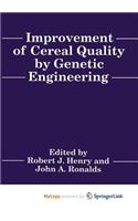 Improvement of Cereal Quality by Genetic Engineering