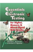 Essentials of Electronic Testing for Digital, Memory and Mixed-Signal VLSI Circuits: 17 (Frontiers in Electronic Testing): (Frontiers in Electronic Testing)