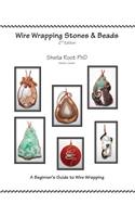 Wire Wrapping Stones & Beads, 2nd Edition: A Beginner's Guide to Wire Wrapping