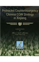 Protracted Counterinsurgency - Chinese COIN Strategy in Xinjiang