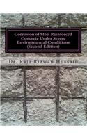 Corrosion of Steel Reinforced Concrete Under Severe Environmental Conditions