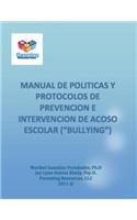 Manual de Politicas y Protocolos para el Manejo de Acoso Escolar "Bullying"