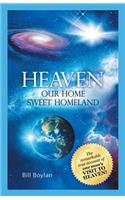 Heaven: Our Home Sweet Homeland
