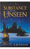 Substance of the Unseen