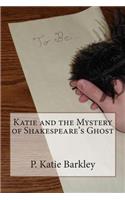 Katie and the Mystery of Shakespeare's Ghost: (Katie Carter Mystery)