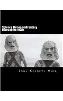 Science Fiction and Fantasy Films of the 1970s