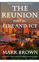 Reunion Part II: Fire and Ice