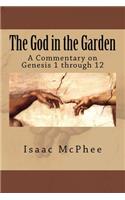 God in the Garden: A Commentary on Genesis 1 - 11