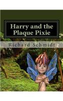 Harry and the Plaque Pixie
