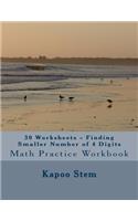 30 Worksheets - Finding Smaller Number of 4 Digits: Math Practice Workbook