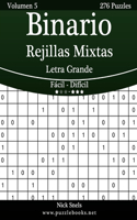 Binario Rejillas Mixtas Impresiones con Letra Grande - De Fácil a Difícil - Volumen 5 - 276 Puzzles