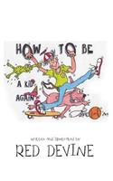How to Be a Kid Again