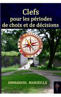 Clefs pour les périodes de choix et de décisions