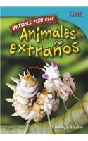 Increíble Pero Real: Animales Extraños