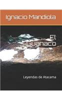 El Guanaco: Leyendas de Atacama