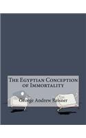 The Egyptian Conception of Immortality