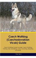 Czech Wolfdog (Czechoslovakian Vlcak) Guide Czech Wolfdog Guide Includes: Czech Wolfdog Training, Diet, Socializing, Care, Grooming, Breeding and More