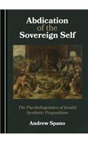 Abdication of the Sovereign Self: The Psycholinguistics of Invalid Synthetic Propositions