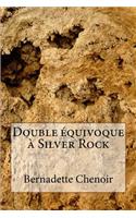 Double équivoque à Silver Rock