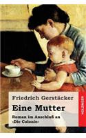 Eine Mutter: Roman im Anschluß an Die Colonie(German)