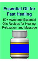 Essential Oil for Fast Healing