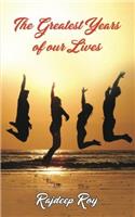 The Greatest Years of Our Lives