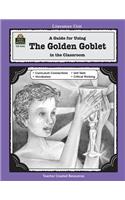 Guide for Using the Golden Goblet in the Classroom