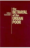 The Betrayal of the Urban Poor