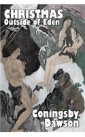 Christmas Outside of Eden by William Coningsby Dawson, Fiction, Literary, Fantasy, Fairy Tales, Folk Tales, Legends & Mythology: (English)