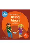Help Me Be Good Being Mean