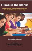Filling in the Blanks: Standardized Testing and the Black-White Achievement Gap(Contemporary Perspectives in Race and Ethnic Relations)