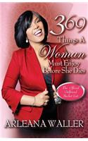 369 Things a Woman Must Enjoy Before She Dies