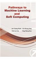 Pathways to Machine Learning and Soft Computing