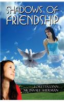 Shadows of Friendship