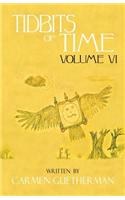 Tidbits of Time Volume VI