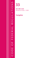 Code of Federal Regulations, Title 33 Navigation and Navigable Waters 200-End, Revised as of July 1, 2020: (Code of Federal Regulations, Title 33 Navigation and Navigable Waters)