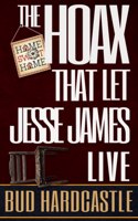 Hoax That Let Jesse James Live