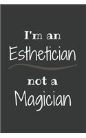 I'm an Esthetician Not a Magician