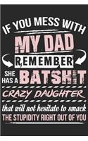 If you mess with my dad remember she has batshit crazy daughter that will not hesitate to smake the stupidity right out of you