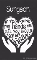Surgeon 2020-2021 Calendar and Notebook: If You Think My Hands Are Full You Should See My Heart: 2-year Monthly Organizer (Jan 2020 - Dec 2021); Doctor Gift Planner Book w/ Custom Month Cal