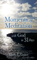 Moments of Meditation with God in 31 Days