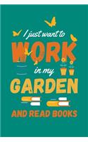 I Just Want to Work in My Garden and Read Books