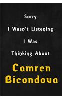 Sorry I wasn't listening, I was thinking about Camren Bicondova