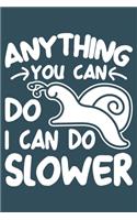 Anything you can do I can do slower: Snail Notebook College Blank Lined 6 x 9 inch 110 pages -Notebook for Snail Lovers Journal for Writing- Snail Notebook for Girls-Gift for Kid Studen(2 Snail Journal Notebook)