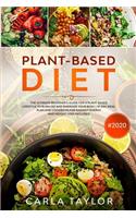 Plant-Based Diet #2020: The Ultimate Beginner's Guide For A Plant-Based Lifestyle to Burn Fat And Energize Your Body - 14-Day Meal Plan and Cookbook For Radiant Energy And 