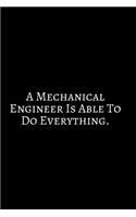 A Mechanical Engineer Is Able